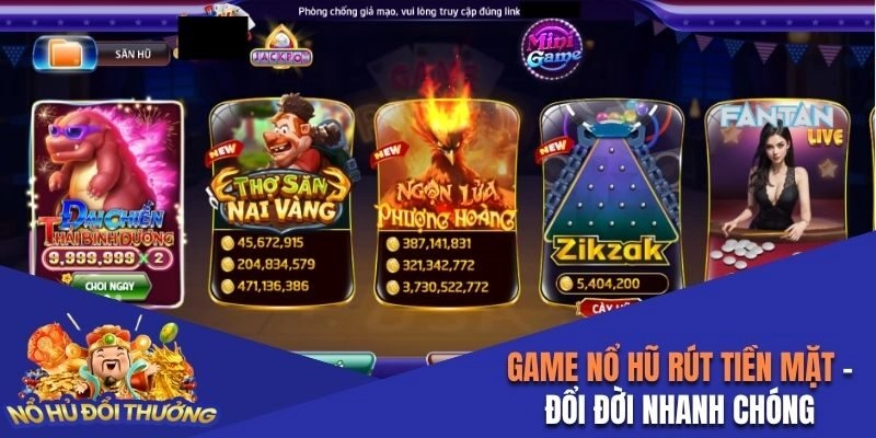 Game nổ hũ rút tiền mặt