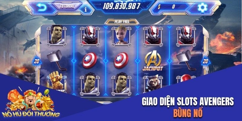 Giao diện Slots Avengers bùng nổ
