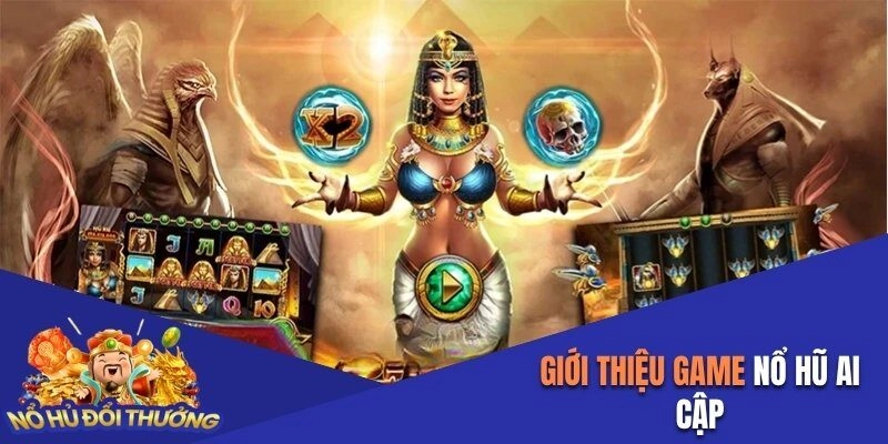 Giới thiệu game Nổ Hũ Ai Cập