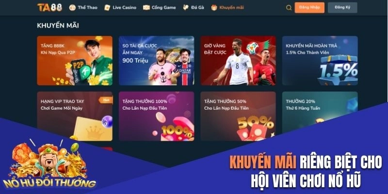 Khuyến mãi riêng biệt cho hội viên chơi nổ hũ