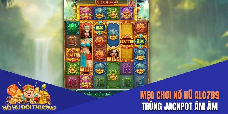 Mẹo chơi nổ hũ Alo789