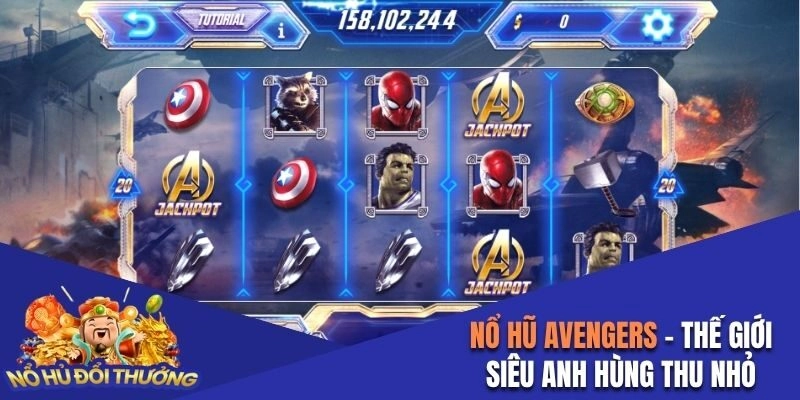 Nổ Hũ Avengers – Khám Phá Thế Giới Siêu Anh Hùng Thu Nhỏ