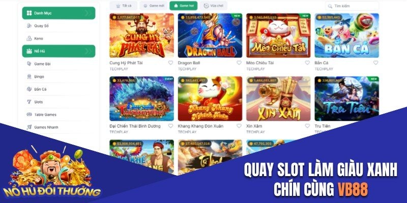 Quay slot làm giàu xanh chín cùng VB88